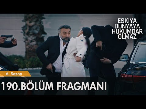 Eşkıya Dünyaya Hükümdar Olmaz 190. Bölüm Fragmanı