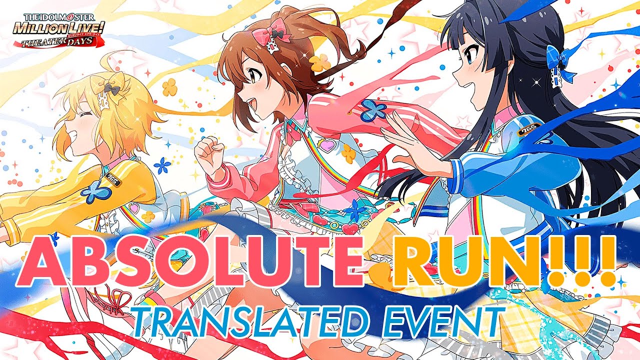 The iDOLM@STER Million Live Theater Days - ABSOLUTE RUN!!! EVENT (ENG SUBS)