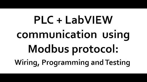 PLC + LabVIEW Integration using Modbus Step 2: Basic wiring, Programming in PLC and LabVIEW example