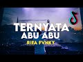 Dj ternyata abu abu viral tiktok remix full bass  rifa fvnky  nwrmxx