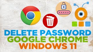 how to delete saved passwords from google chrome in windows 11