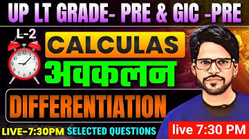L-2 Lt - Grade Pre maths || GIC Pre maths || Calculus कैलकुलस | Differentiation अवकलन  By Manav Sir