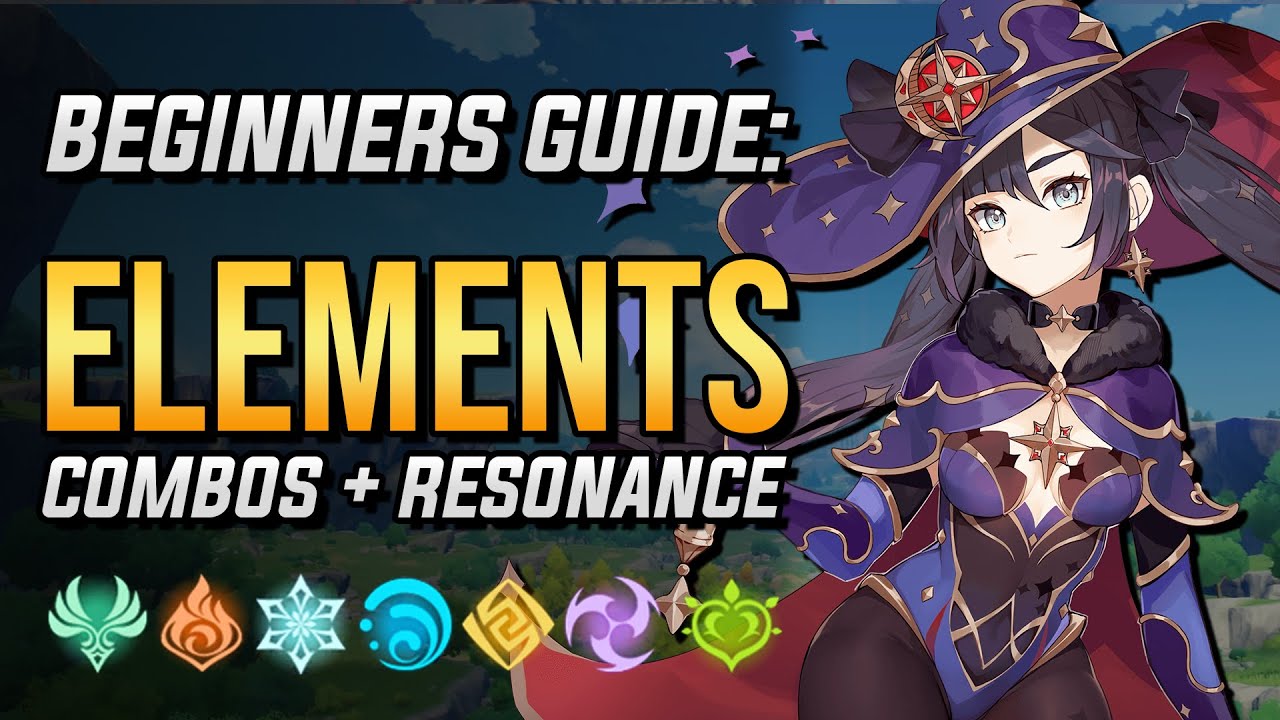 Beginners Guide to Elements, Elemental Combos, and Elemental Resonance