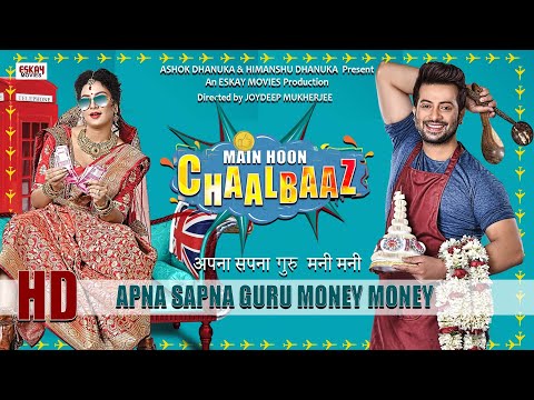 APNA SAPNA GURU MONEY MONEY | MAIN HOON CHAALBAAZ | SHAKIB KHAN | ESKAY MOVIES HINDI