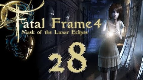Lettuce play Fatal Frame 4 Mask of the Lunar Eclipse part 28