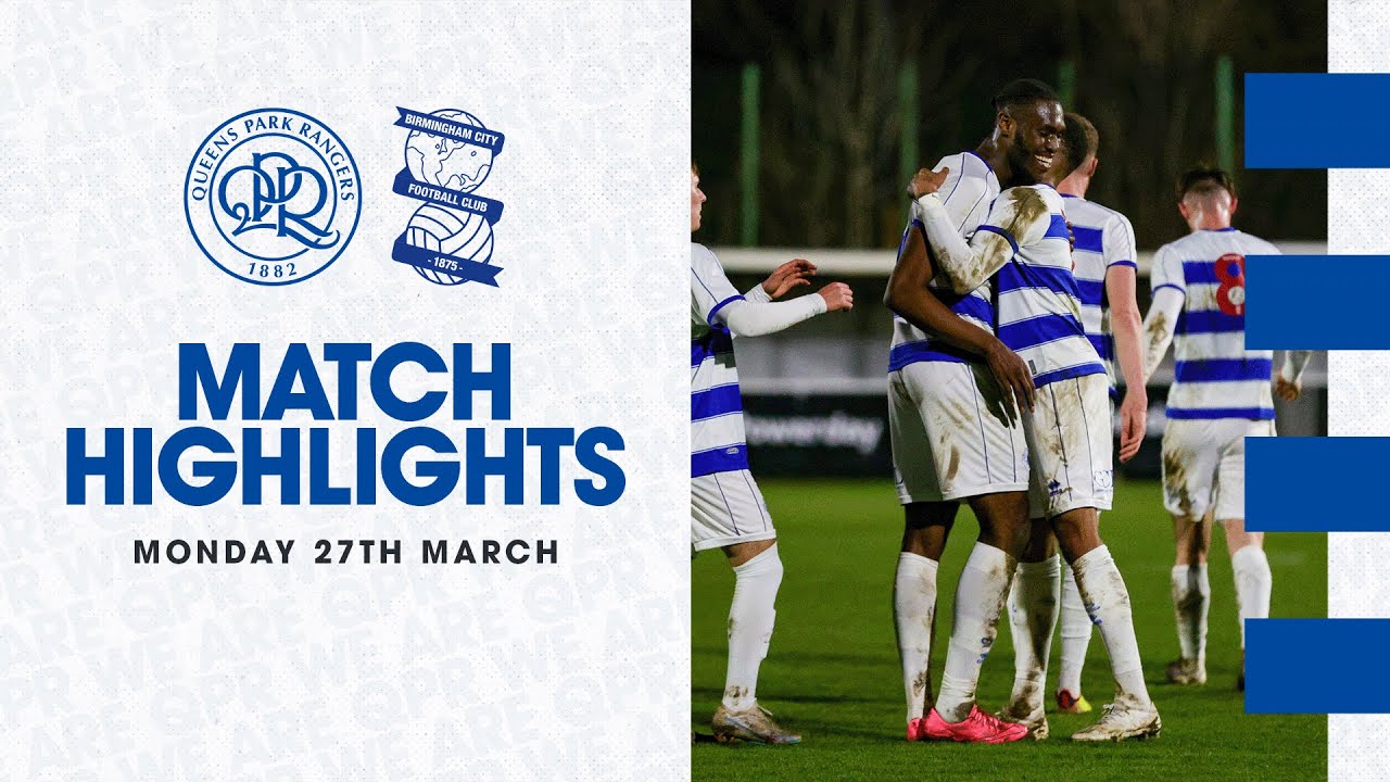 Powerful At Powerday | Highlights | QPR B 2-0 Birmingham City U21