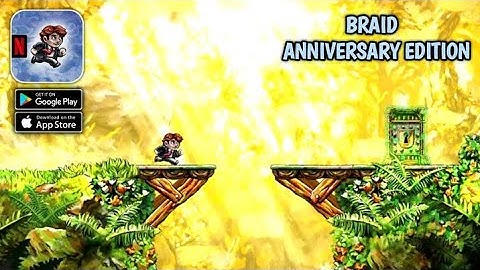 BRAID ANNIVERSARY EDITION! Braid is a puzzle platformer with time manipulation mechanics. 
