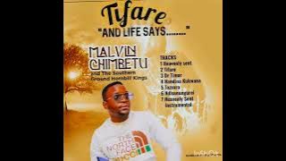 Malvin Chimbetu - Tifare 