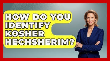 How Do You Identify Kosher Hechsherim? - The Kosher Way
