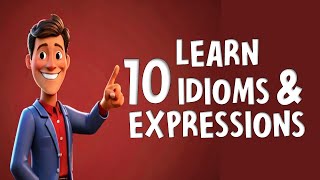 English Idioms & Expressions with examples : Enhance Your Conversation Skills