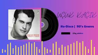 UÇUK KAÇIK Nu-Disco |  90's Groove | HAKAN PEKER