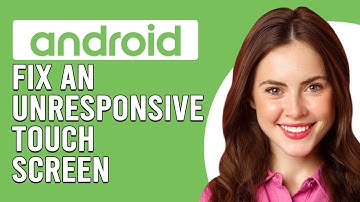 How To Fix An Unresponsive Touch Screen On Android (Why It Occurs And What Are The Solutions?)