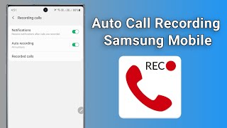 How To Enable Auto Call Recording on Samsung Mobile