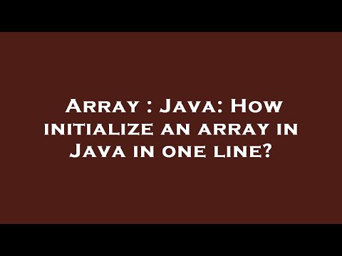 Array : Java: How initialize an array in Java in one line?
