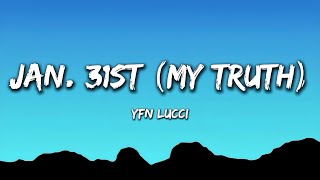 Famous YFN Lucci - Jan. 31st (My Truth) (Lyrics) Wealth