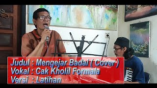 MENGEJAR BADAI ( COVER ) BY : CAK KHOLIL FORMALA - VERSI LATIHAN