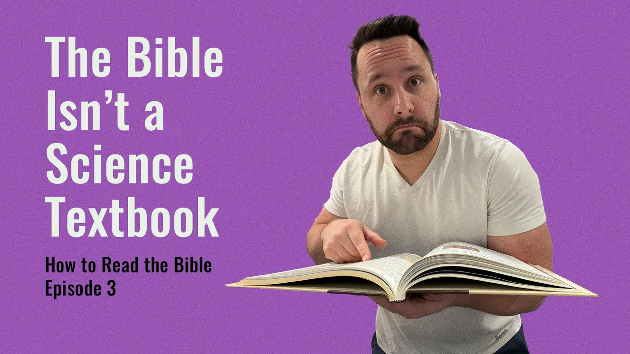 The Bible Isn't a Science Textbook - How to Read the Bible (Episode 3)
