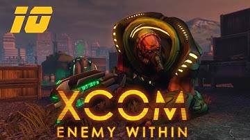 Прохождение XCOM: Enemy Within[HARD] #10 - Обманчивый свет