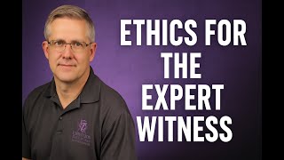 Module 16-Ethics for Digital Forensics Experts | How to Protect Your Credibility in Court