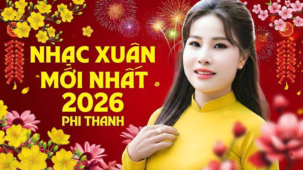 NHẠC XUÂN BÍNH NGỌ ĐẶC BIỆT HAY 🌸🧨Nhạc Tết Mới Nhất 2026 - Phiên Gác Đêm Giao Thừa - Phi Thanh