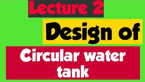 ADVANCED CONCRETE DESIGN #Circularwatertank