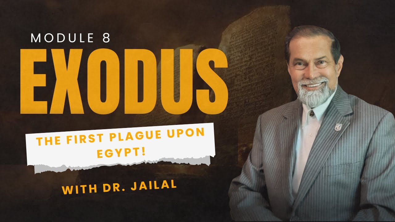 EXODUS Module 8: Exodus 7  - THE FIRST PLAGUE UPON EGYPT