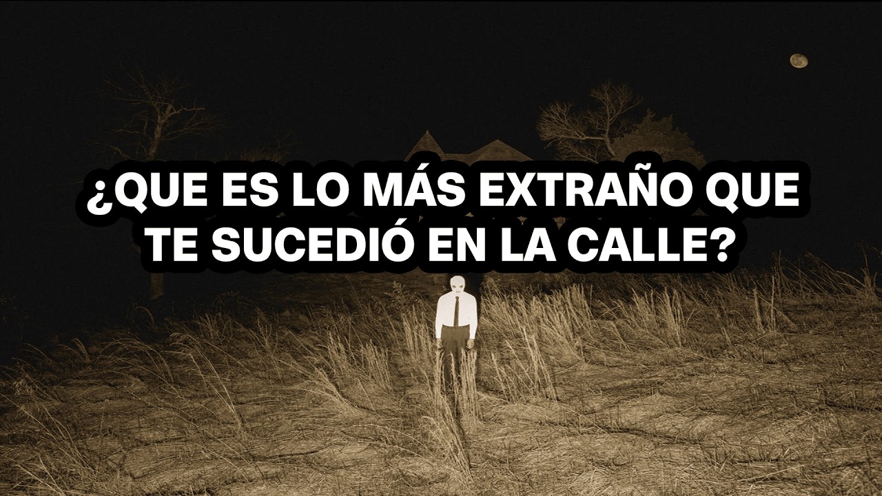 ¿QUE ES LO MÁS EXTRAÑO QUE TE SUCEDIÓ EN LA CALLE? - SEGUNDA PARTE