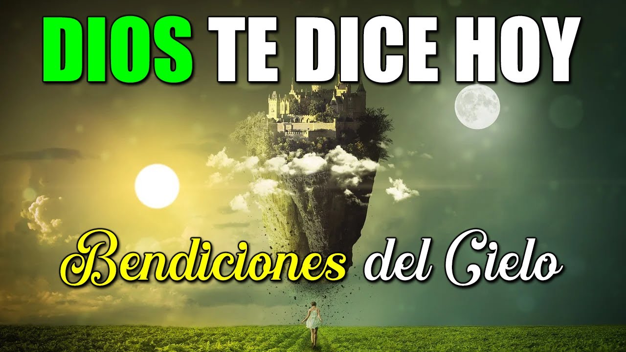 Dios te dice hoy Tienes derecho a las bendiciones del Cielo - YouTube
