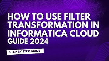 13.Filter Transformation in Informatica Cloud Guide 2024