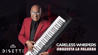 Video-Miniaturansicht von „Orquesta La Palabra - Careless Whispers | Salsa Romántica“