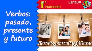 Lengua Castellana. 1º Primaria. Tema 11: Presente, pasado, futuro