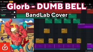 Glorb - DUMB BELL (Bandlab Cover)