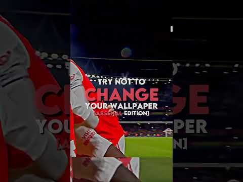 Try Not To Change Your Wallpaper Arsenal Edition