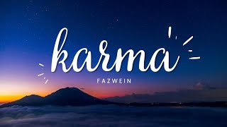 KARMA - FAZWEIN (LIRIK LAGU)