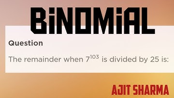 Finding Remainder Using Binomial Theorem | Remainder