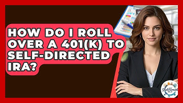How Do I Roll Over A 401(k) To Self-Directed IRA? - Get Retirement Help