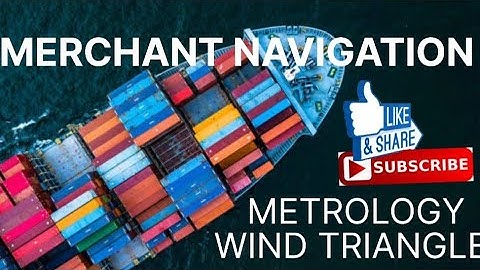 WIND TRIANGLE | PART 1 | ARI | METEOROLOGY | MERCHANT NAVIGATION
