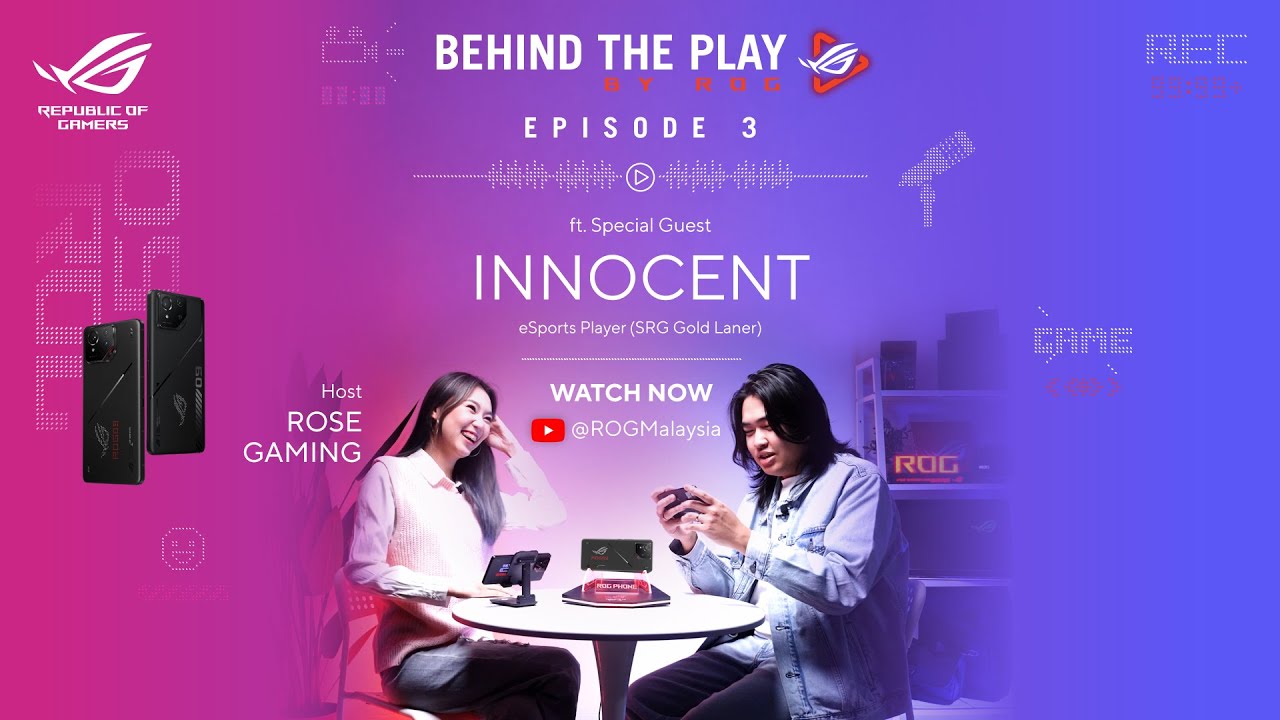 Behind The Play - EP.3 - ft. Innocent from SRG  | ROG Malaysia