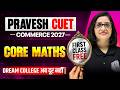Pravesh CUET Commerce 2027 Core Maths 🔥| CUET 2027 Core Maths Introduction | 1st Class FREE🔥