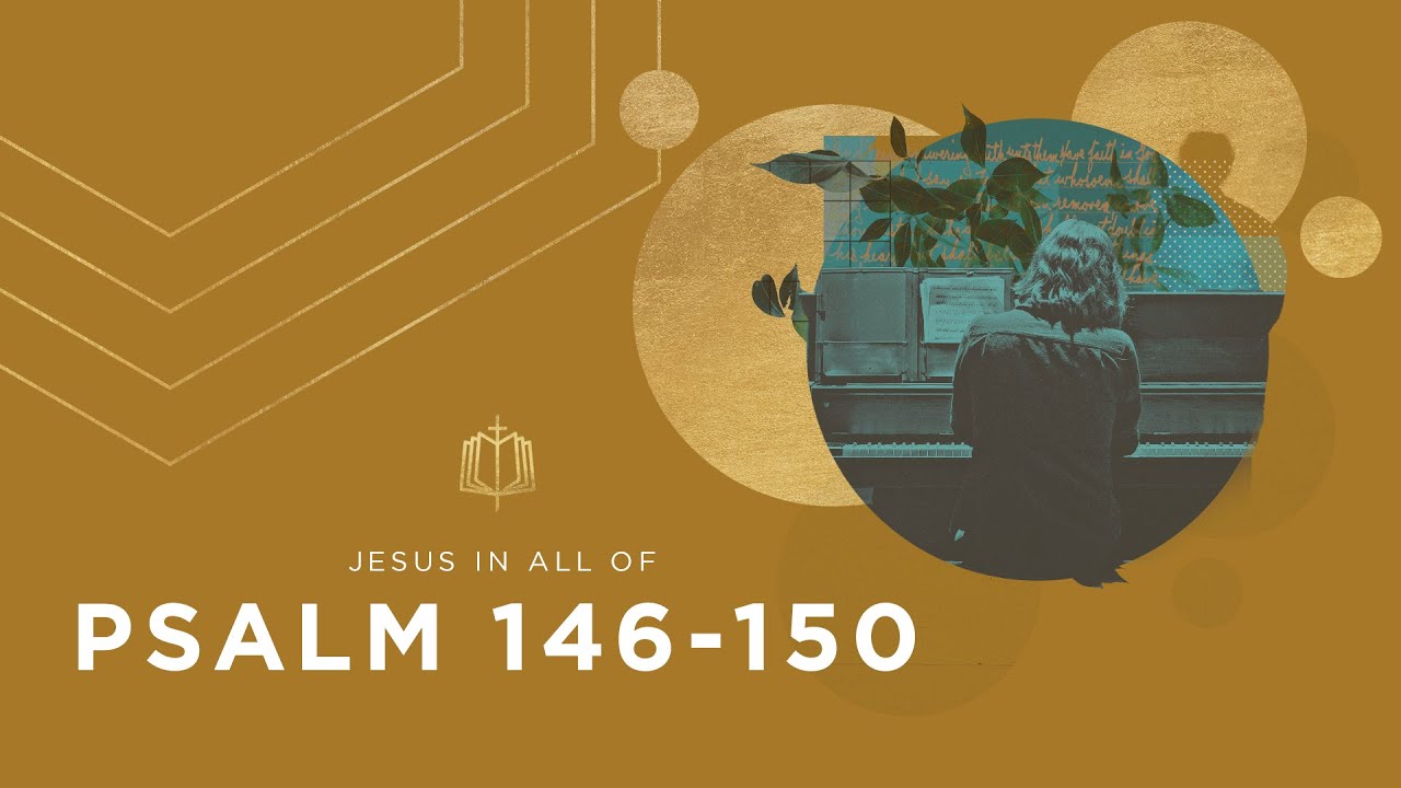 Psalms 146-150 | All Creation Praises the King | Bible Study