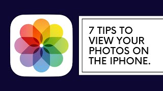 7 Tips to View Your Photos on the iPhone
