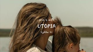 Utopia By Lykke Li/한국어 가사/번역/자막
