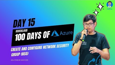 Day15 :Create & Configure NetworkSecurityGroup(KodeKloud: Azure) #burmesetech #azure #100daysofAzure