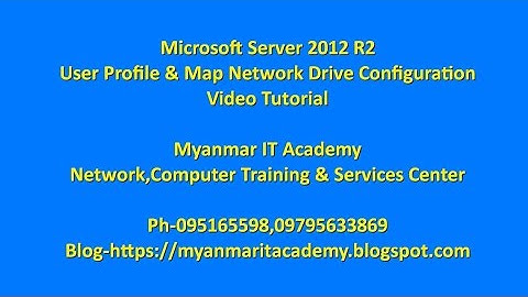 Microsoft Server 2012 R2  User Profile & Map Network Drive Configuration Video Tutorial