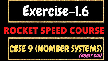 CBSE 9 | NUMBER SYSTEMS | EXERCISE 1.6 COMPLETE | ROCKET SPEED COMPLETE COURSE | IN 10 MINUTES