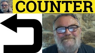🔵 Counter Collocations - Counter Meaning - Counter Examples- Counter Prefixes - Counter Idioms
