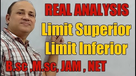 limit superior   limit inferior   limit  sup     limit inf   in real analysis in hindi  by Hd sir