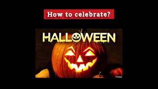 How to celebrate Halloween &amp; its traditions (English)