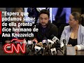 “Espero que podamos saber de ella pronto”, dice hermano de Ana Knezevich