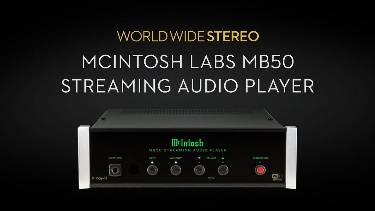 McIntosh Labs MB50 Streaming Audio Player Product Tour